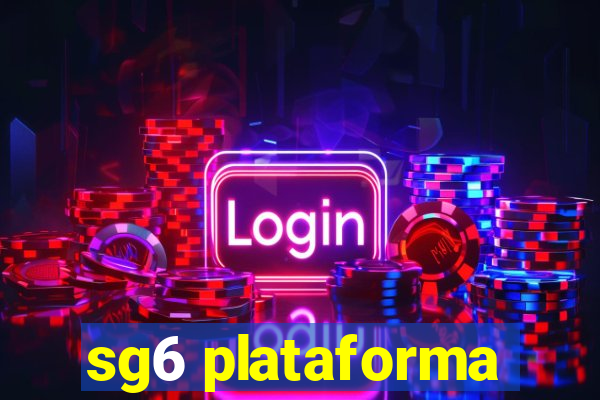 sg6 plataforma